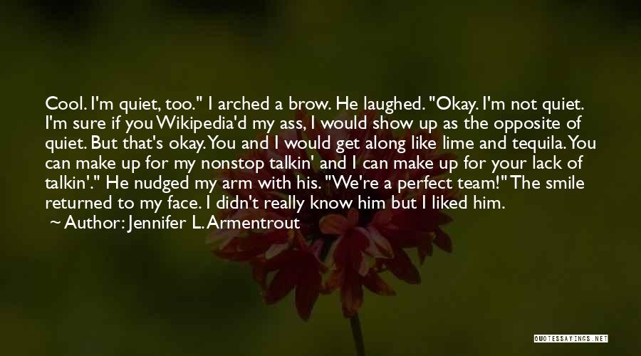 I Know I ' M Not Perfect Quotes By Jennifer L. Armentrout