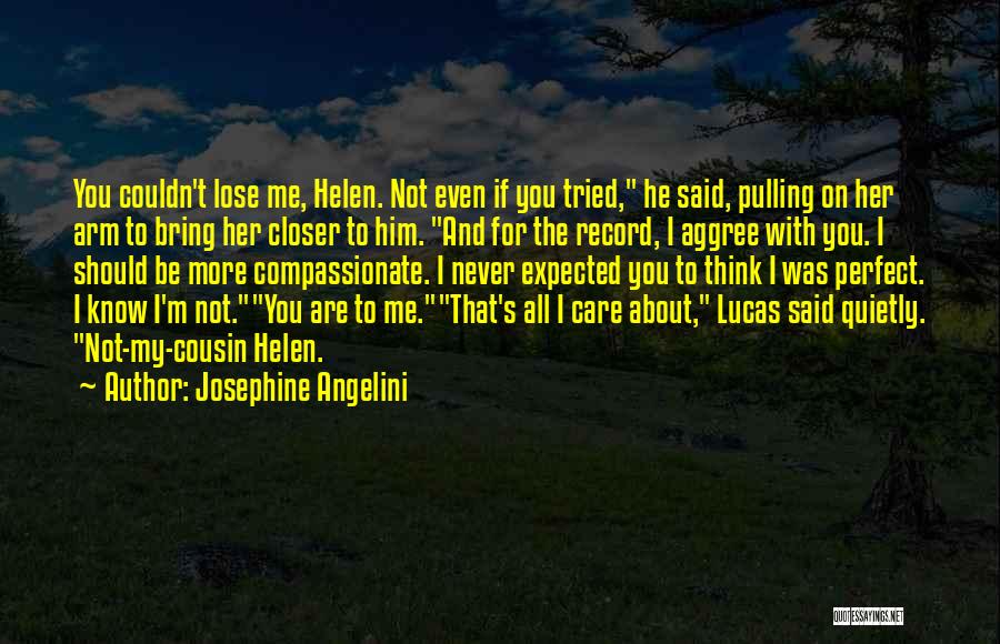 I Know I ' M Not Perfect Quotes By Josephine Angelini