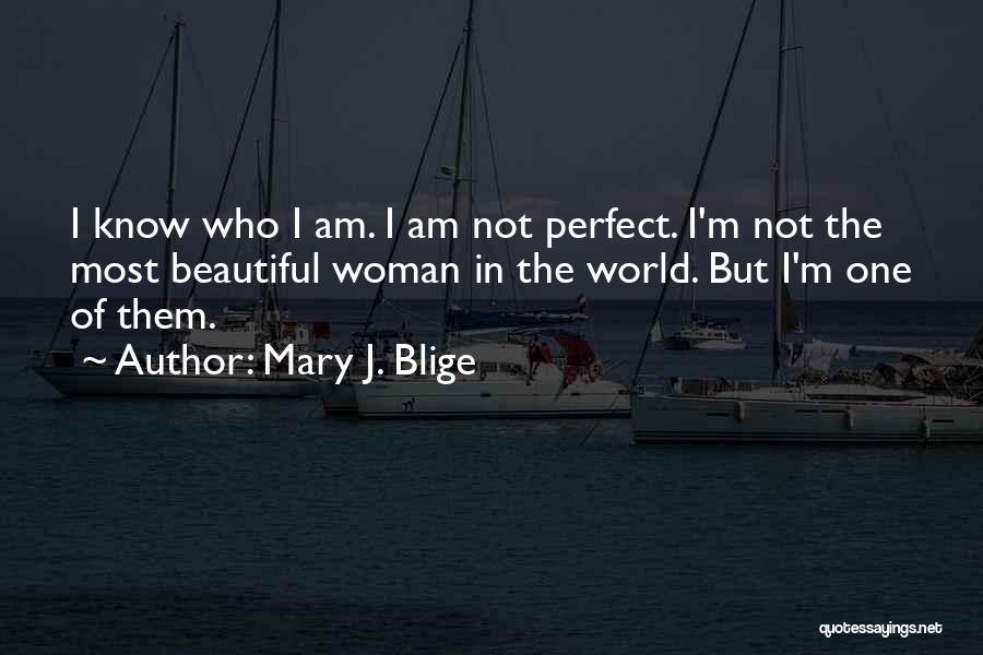 I Know I ' M Not Perfect Quotes By Mary J. Blige