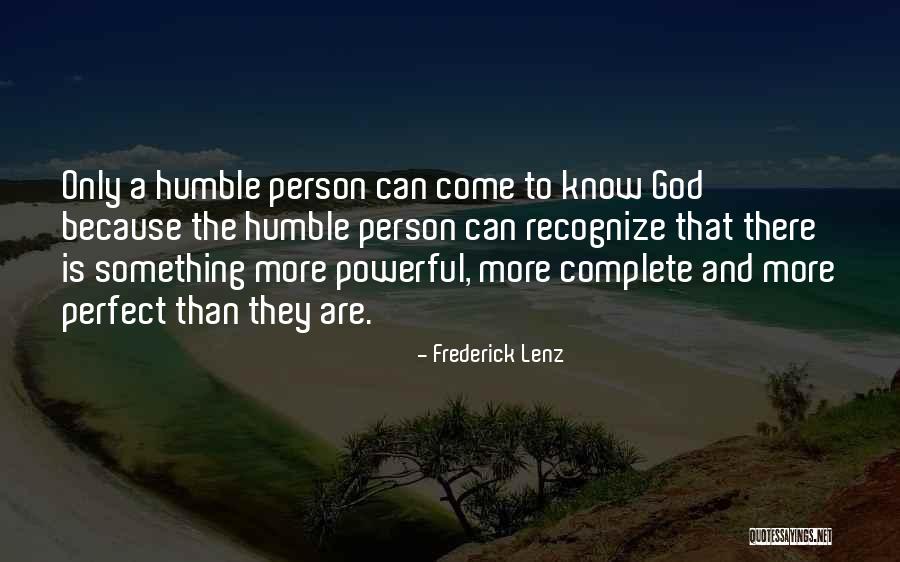 I Know I May Not Be Perfect Quotes By Frederick Lenz I Know I May Not Be Perfect Quotes By Frederick Lenz