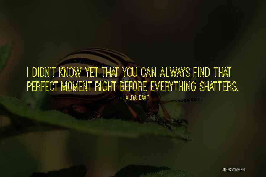I Know I May Not Be Perfect Quotes By Laura Dave I Know I May Not Be Perfect Quotes By Laura Dave