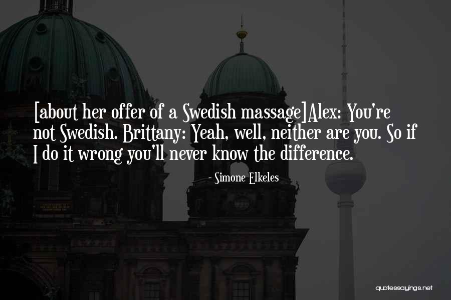 I Know I May Not Be Perfect Quotes By Simone Elkeles I Know I May Not Be Perfect Quotes By Simone Elkeles