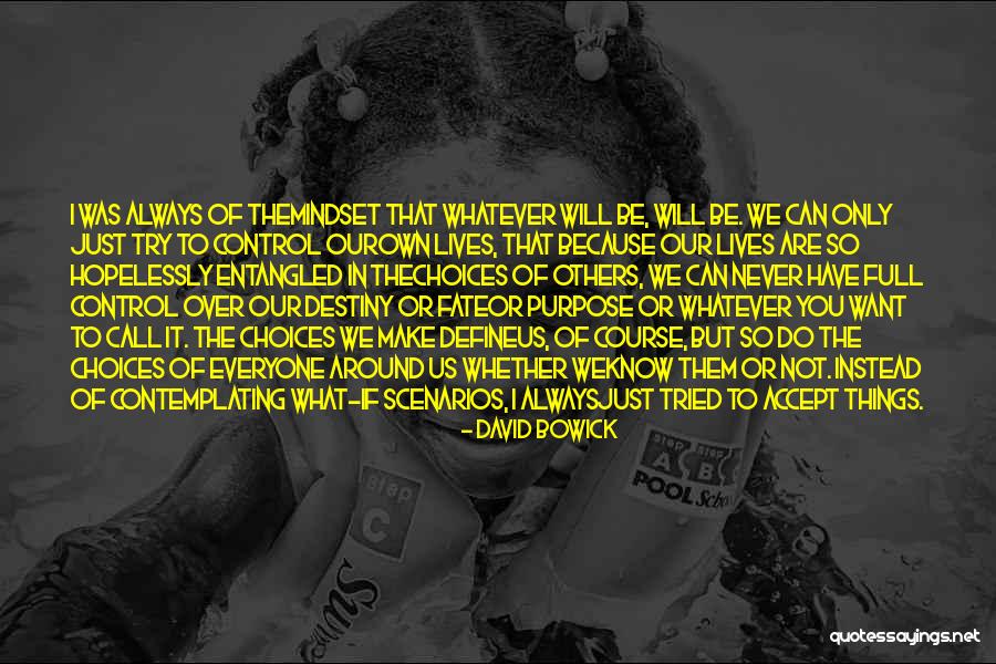I Know I Will Make It Quotes By David Bowick I Know I Will Make It Quotes By David Bowick