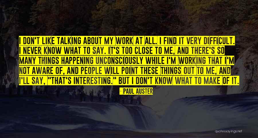 I Know I Will Make It Quotes By Paul Auster I Know I Will Make It Quotes By Paul Auster