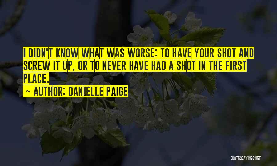 I Know I'm A Screw Up Quotes By Danielle Paige