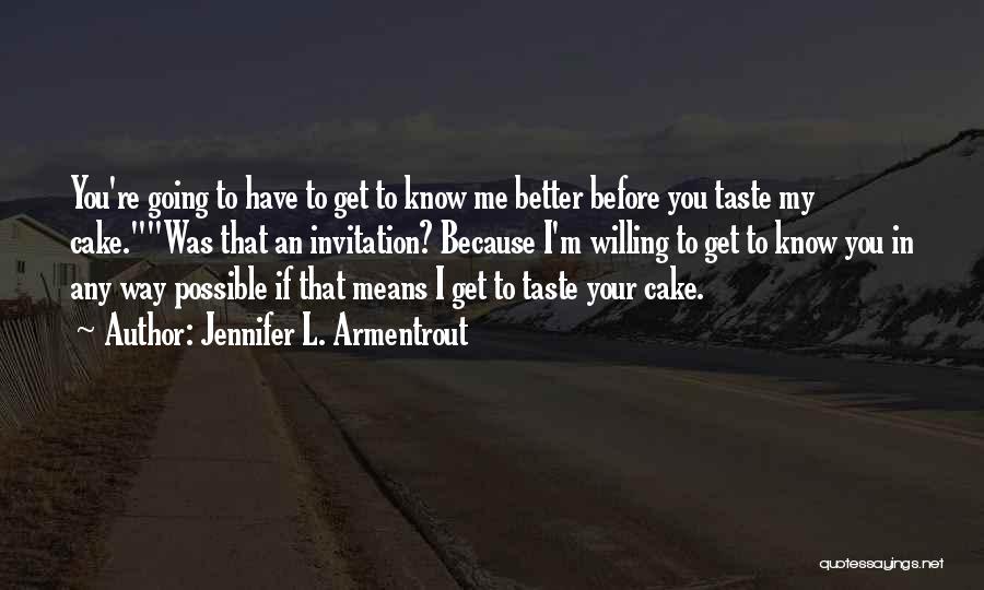 I Know I'm Better Quotes By Jennifer L. Armentrout