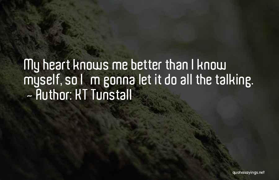 I Know I'm Better Quotes By KT Tunstall