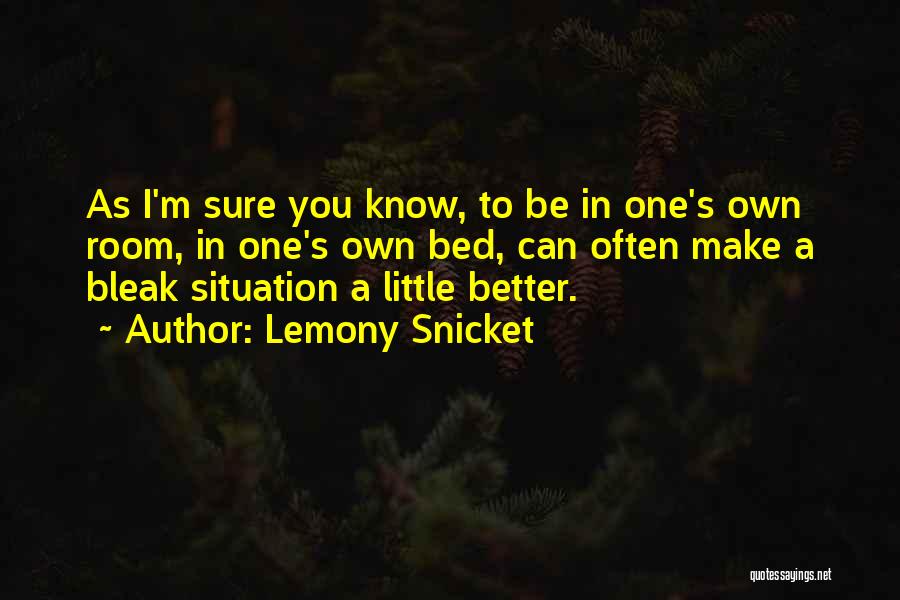 I Know I'm Better Quotes By Lemony Snicket