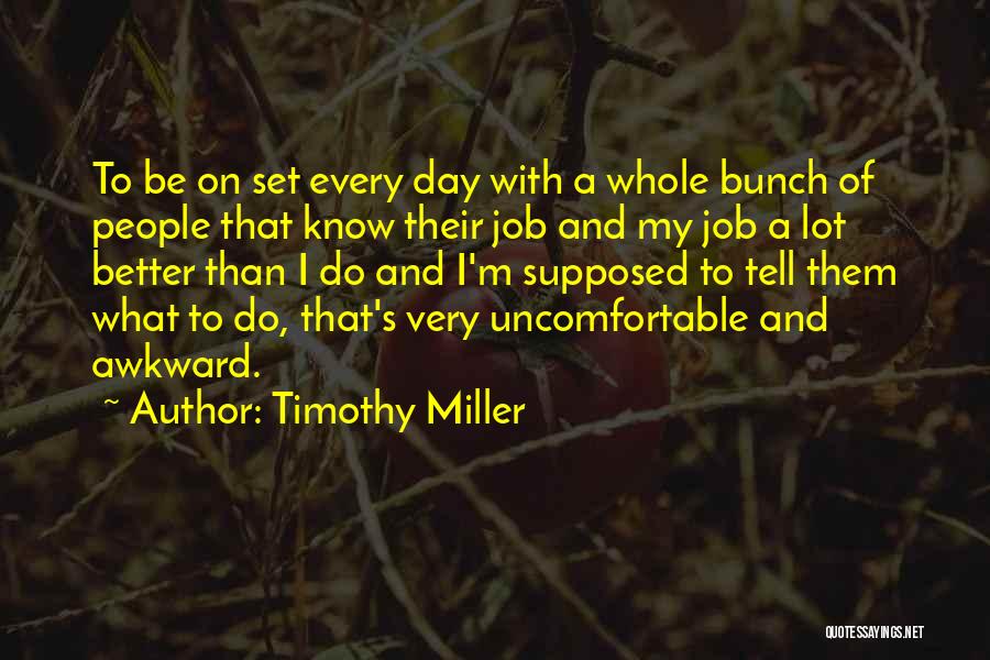 I Know I'm Better Quotes By Timothy Miller