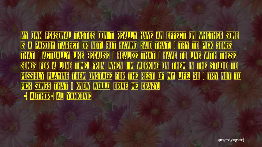 I Know I'm Crazy Quotes By Al Yankovic