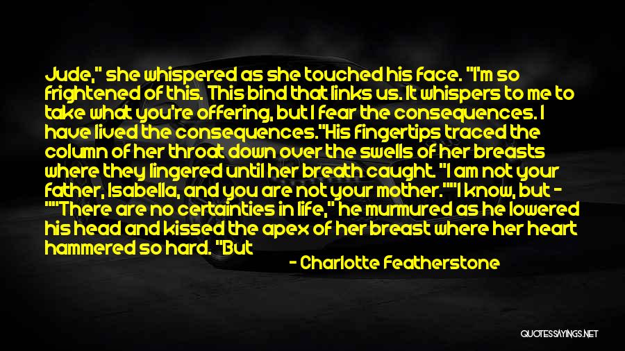 I Know I'm Hard To Love Quotes By Charlotte Featherstone I Know I'm Hard To Love Quotes By Charlotte Featherstone