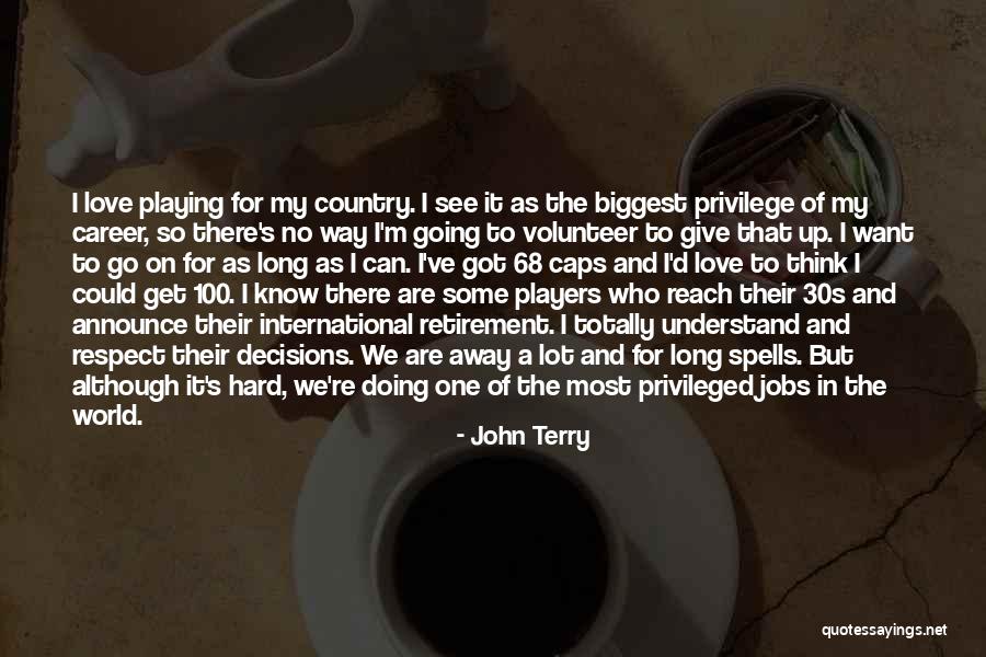 I Know I'm Hard To Love Quotes By John Terry I Know I'm Hard To Love Quotes By John Terry