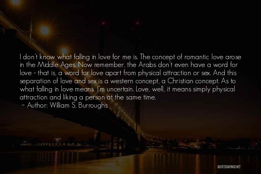 I Know I'm In Love Quotes By William S. Burroughs
