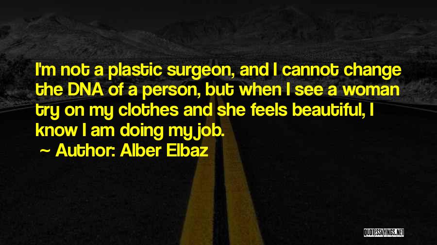 I Know I'm Not Beautiful Quotes By Alber Elbaz