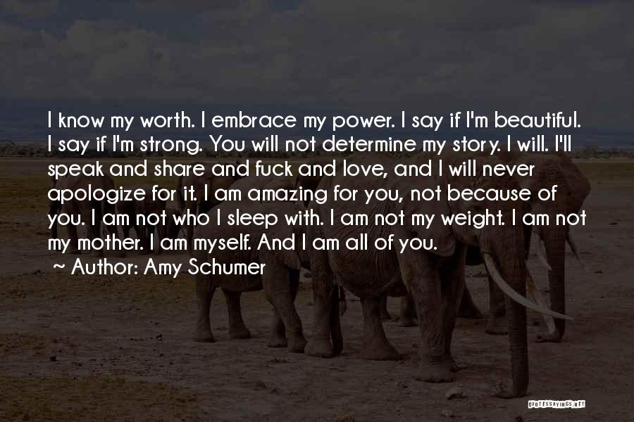 I Know I'm Not Beautiful Quotes By Amy Schumer
