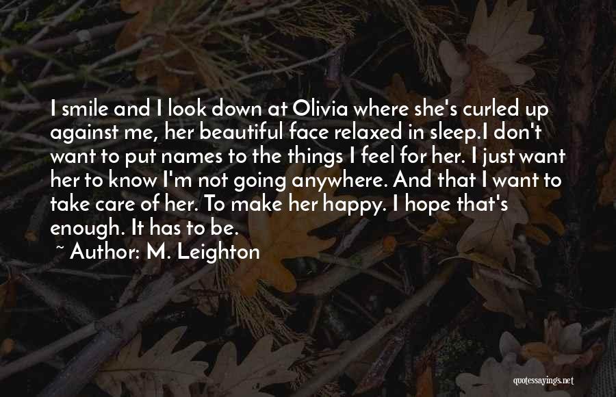 I Know I'm Not Beautiful Quotes By M. Leighton