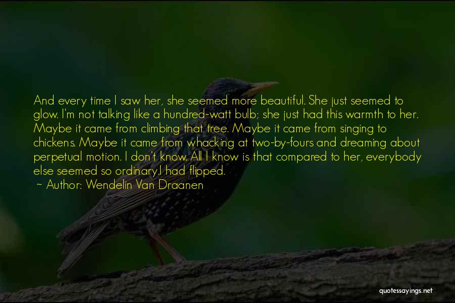 I Know I'm Not Beautiful Quotes By Wendelin Van Draanen