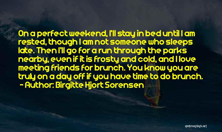 I Know I'm Not Perfect For You Quotes By Birgitte Hjort Sorensen