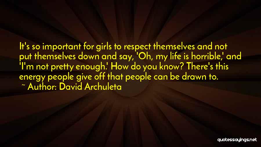 I Know I'm Not That Pretty Quotes By David Archuleta