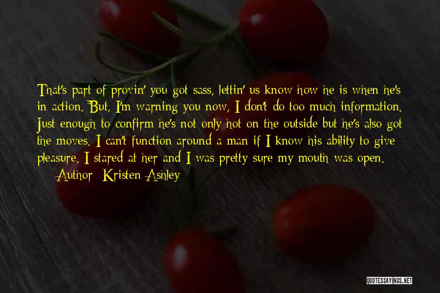 I Know I'm Not That Pretty Quotes By Kristen Ashley