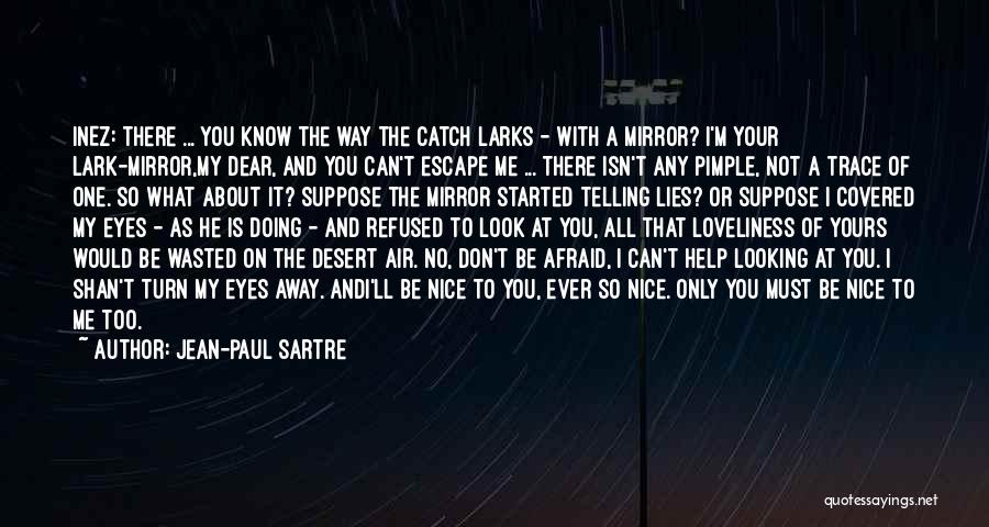 I Know I'm Not Yours Quotes By Jean-Paul Sartre