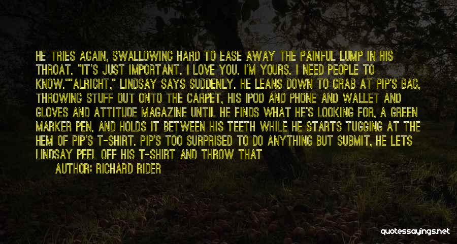 I Know I'm Not Yours Quotes By Richard Rider