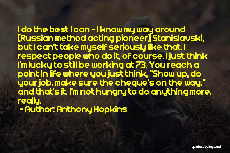I Know I'm The Best Quotes By Anthony Hopkins