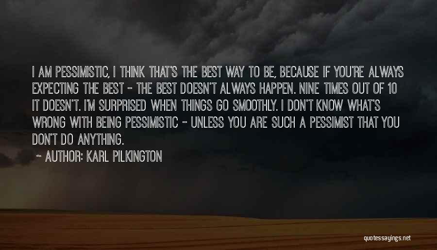 I Know I'm The Best Quotes By Karl Pilkington