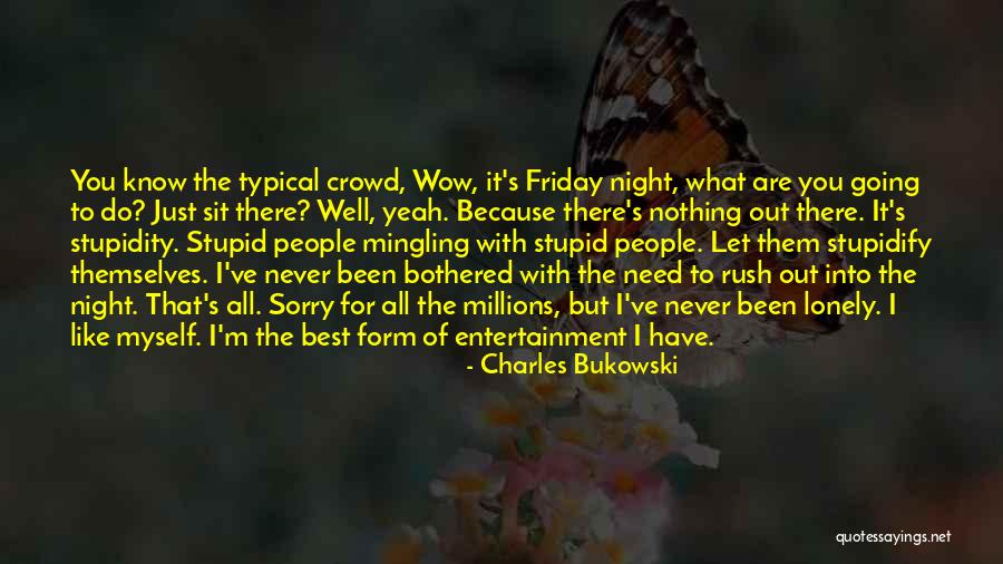 I Know It All Quotes By Charles Bukowski I Know It All Quotes By Charles Bukowski