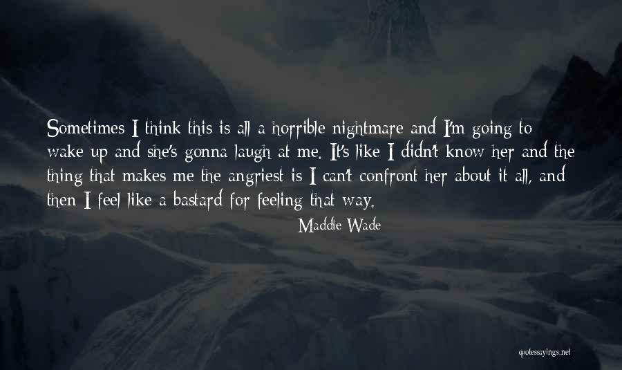 I Know It All Quotes By Maddie Wade I Know It All Quotes By Maddie Wade