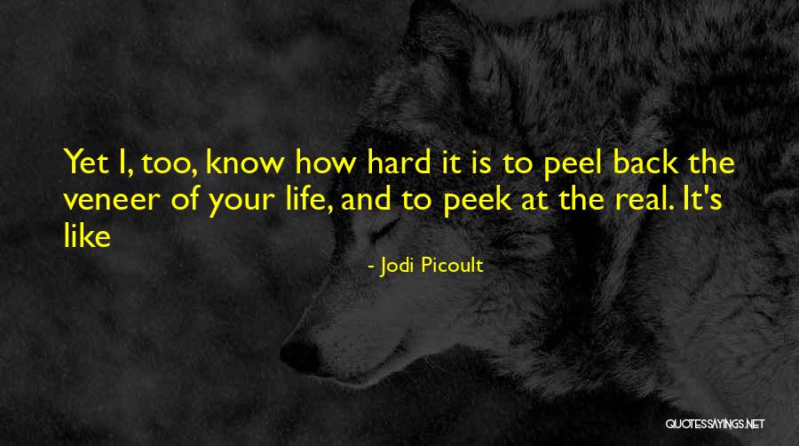 I Know It Real Quotes By Jodi Picoult I Know It Real Quotes By Jodi Picoult