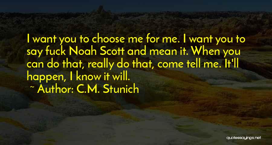 I Know It Will Happen Quotes By C.M. Stunich