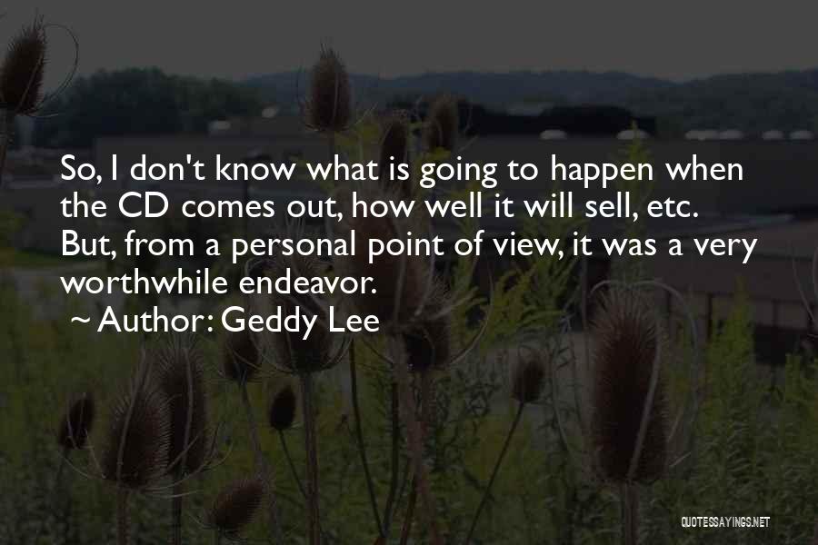 I Know It Will Happen Quotes By Geddy Lee