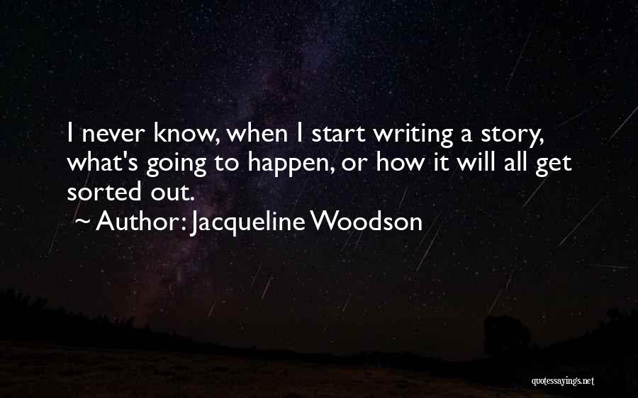 I Know It Will Happen Quotes By Jacqueline Woodson