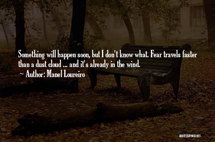 I Know It Will Happen Quotes By Manel Loureiro
