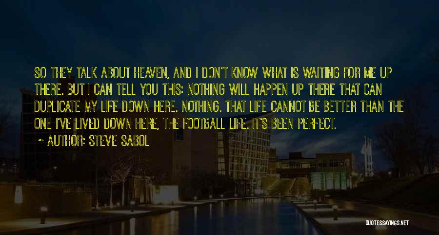 I Know It Will Happen Quotes By Steve Sabol