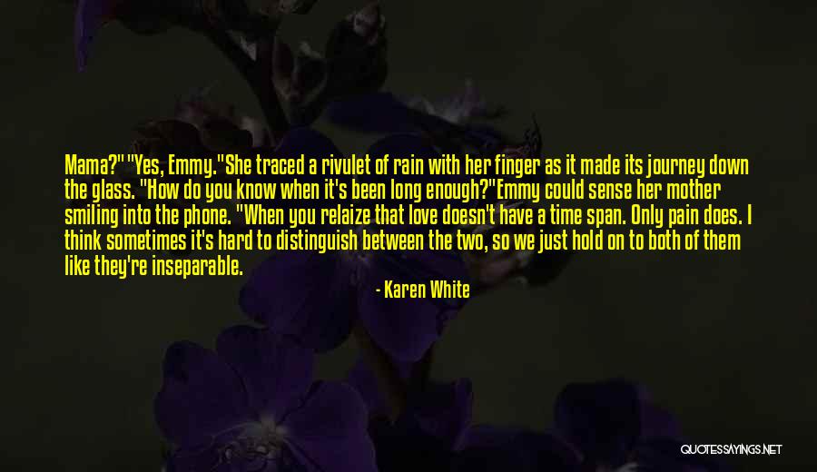 I Know Its Hard Quotes By Karen White I Know Its Hard Quotes By Karen White