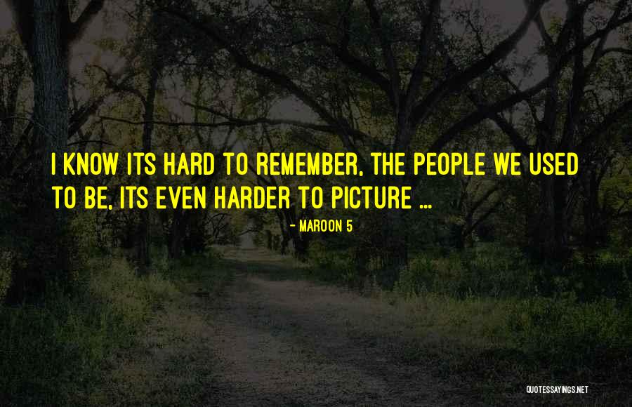 I Know Its Hard Quotes By Maroon 5 I Know Its Hard Quotes By Maroon 5