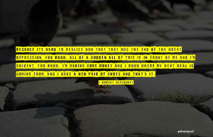 I Know Its Hard Quotes By Robert McCloskey I Know Its Hard Quotes By Robert McCloskey