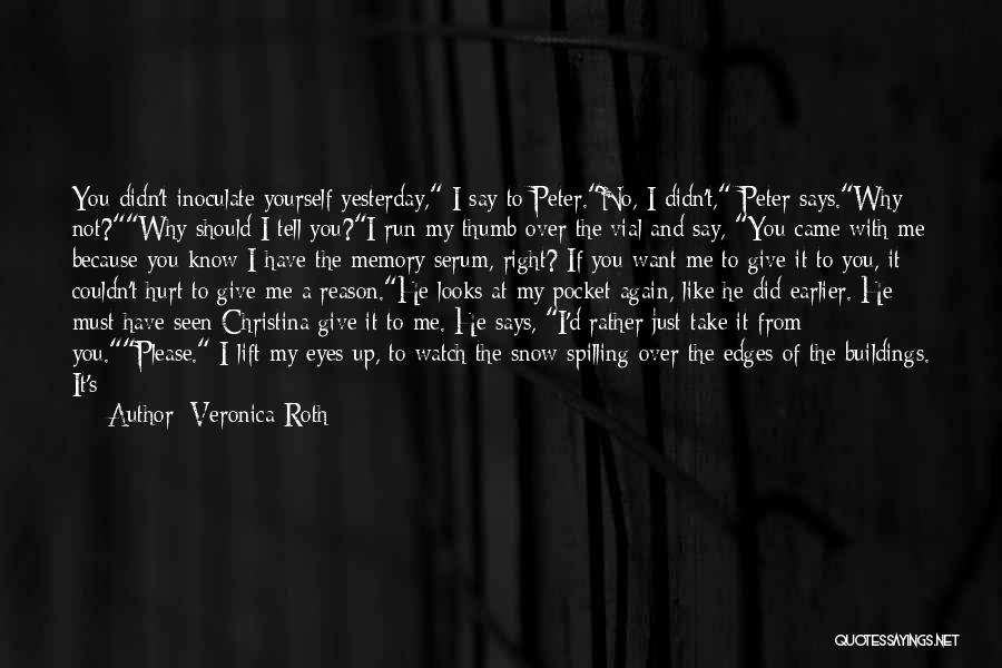 I Know It's Not Right Quotes By Veronica Roth