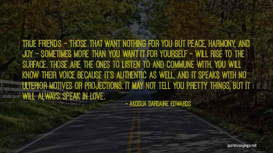 I Know It's True Love Quotes By Akosua Dardaine Edwards