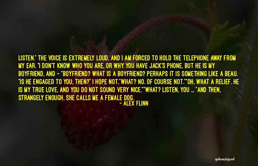 I Know It's True Love Quotes By Alex Flinn I Know It's True Love Quotes By Alex Flinn