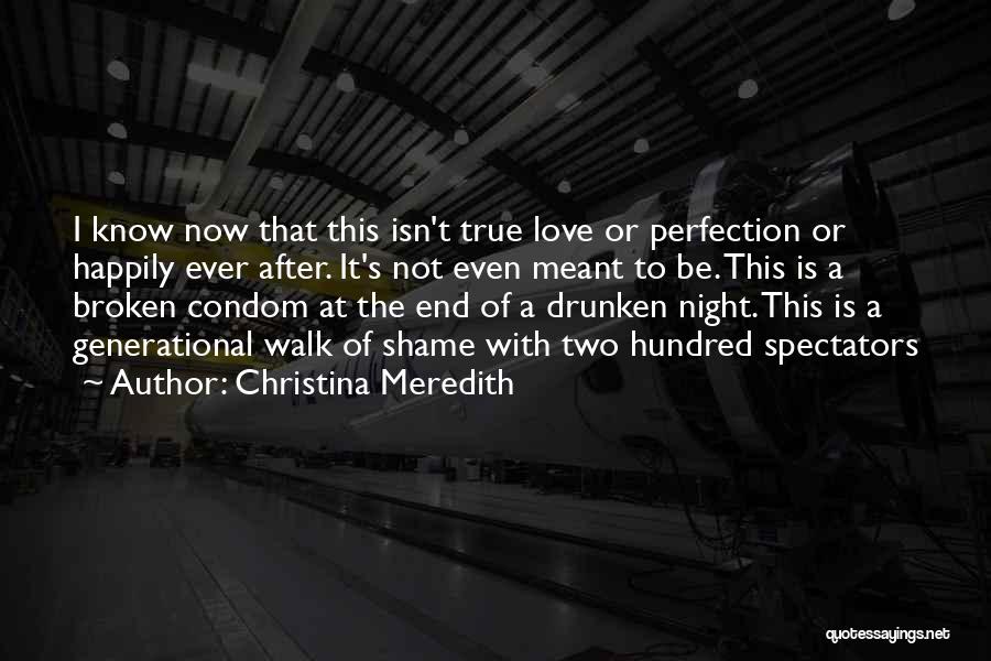 I Know It's True Love Quotes By Christina Meredith