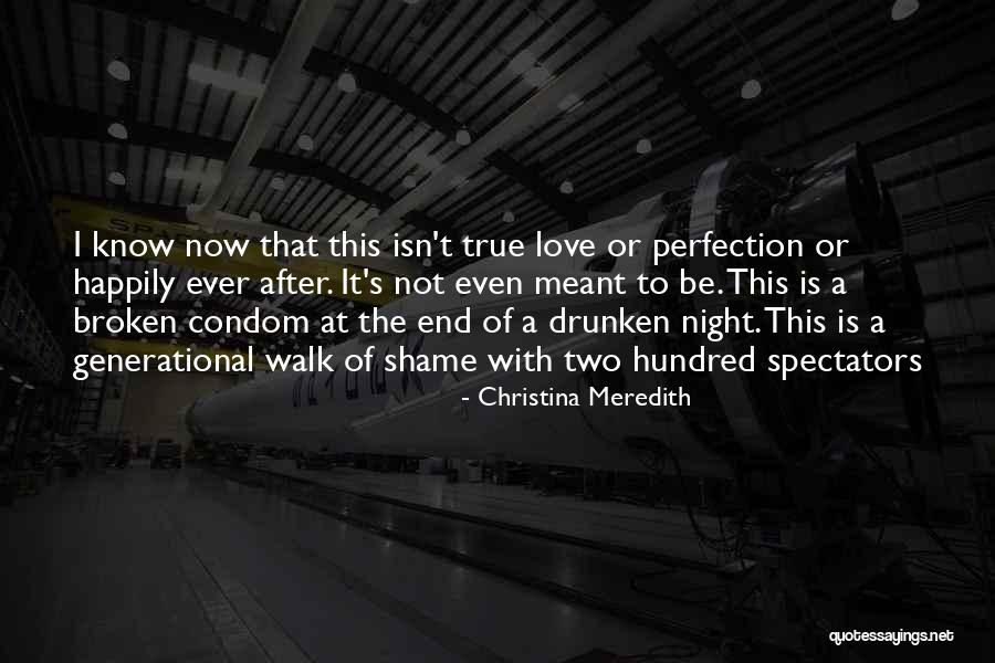 I Know It's True Love Quotes By Christina Meredith