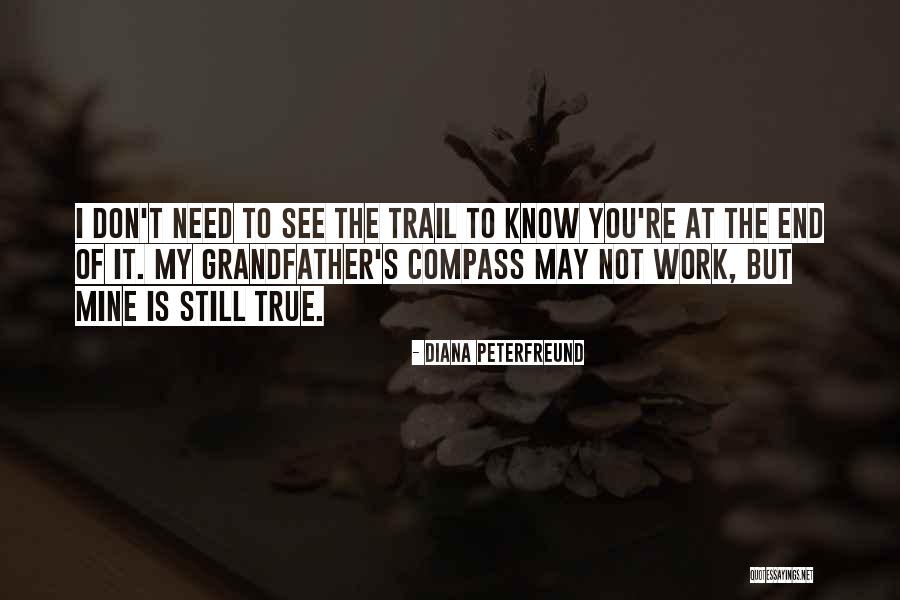 I Know It's True Love Quotes By Diana Peterfreund I Know It's True Love Quotes By Diana Peterfreund
