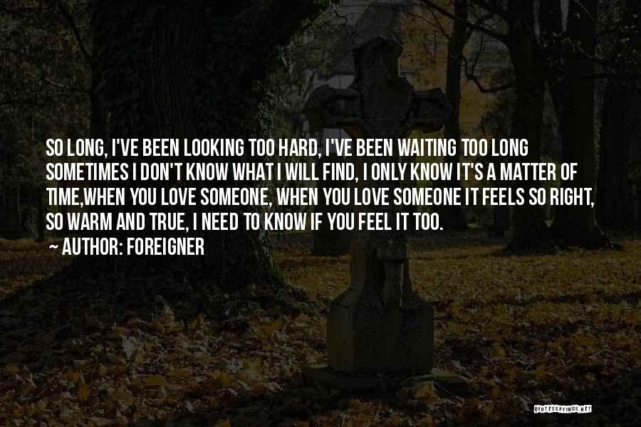 I Know It's True Love Quotes By Foreigner