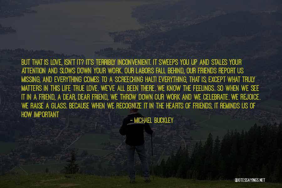 I Know It's True Love Quotes By Michael Buckley