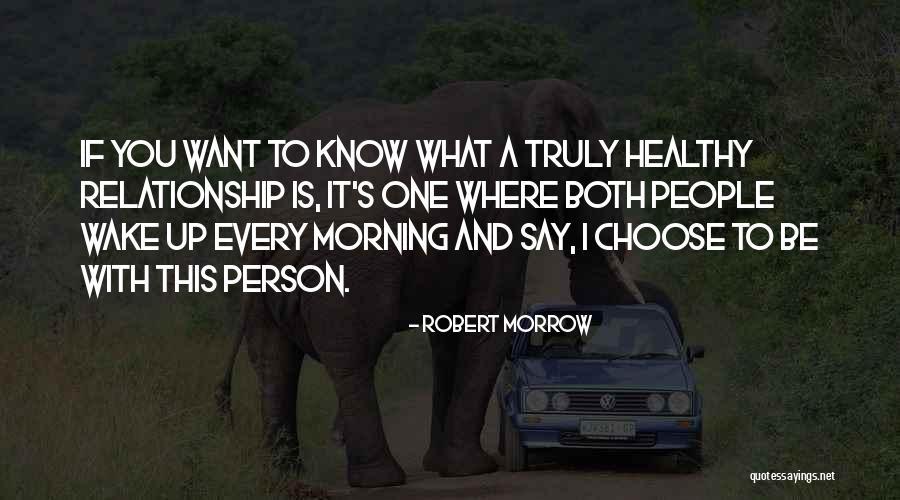 I Know It's True Love Quotes By Robert Morrow I Know It's True Love Quotes By Robert Morrow