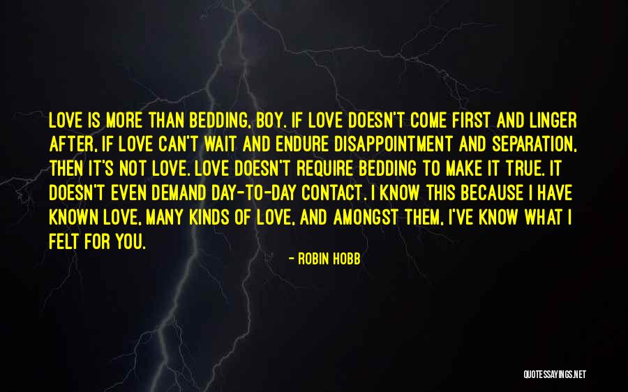 I Know It's True Love Quotes By Robin Hobb