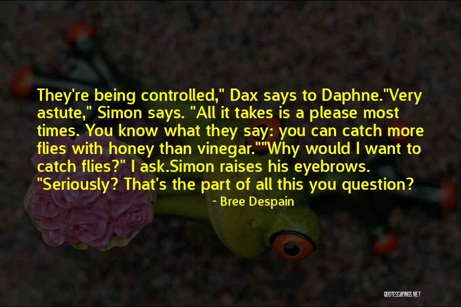 I Know More Than I Say Quotes By Bree Despain I Know More Than I Say Quotes By Bree Despain